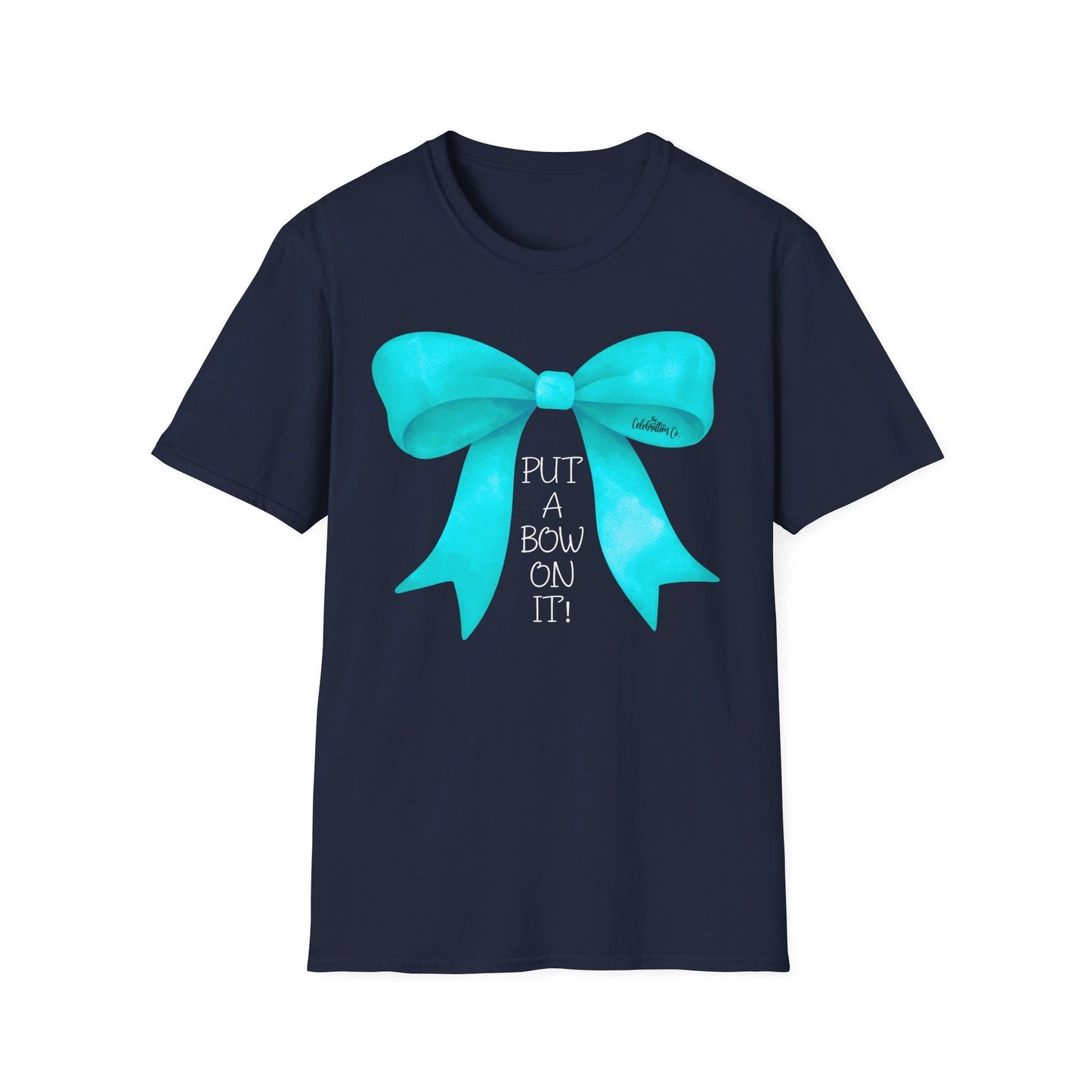 "Put A Bow On It" T-Shirt with Teal Bow and White Letters