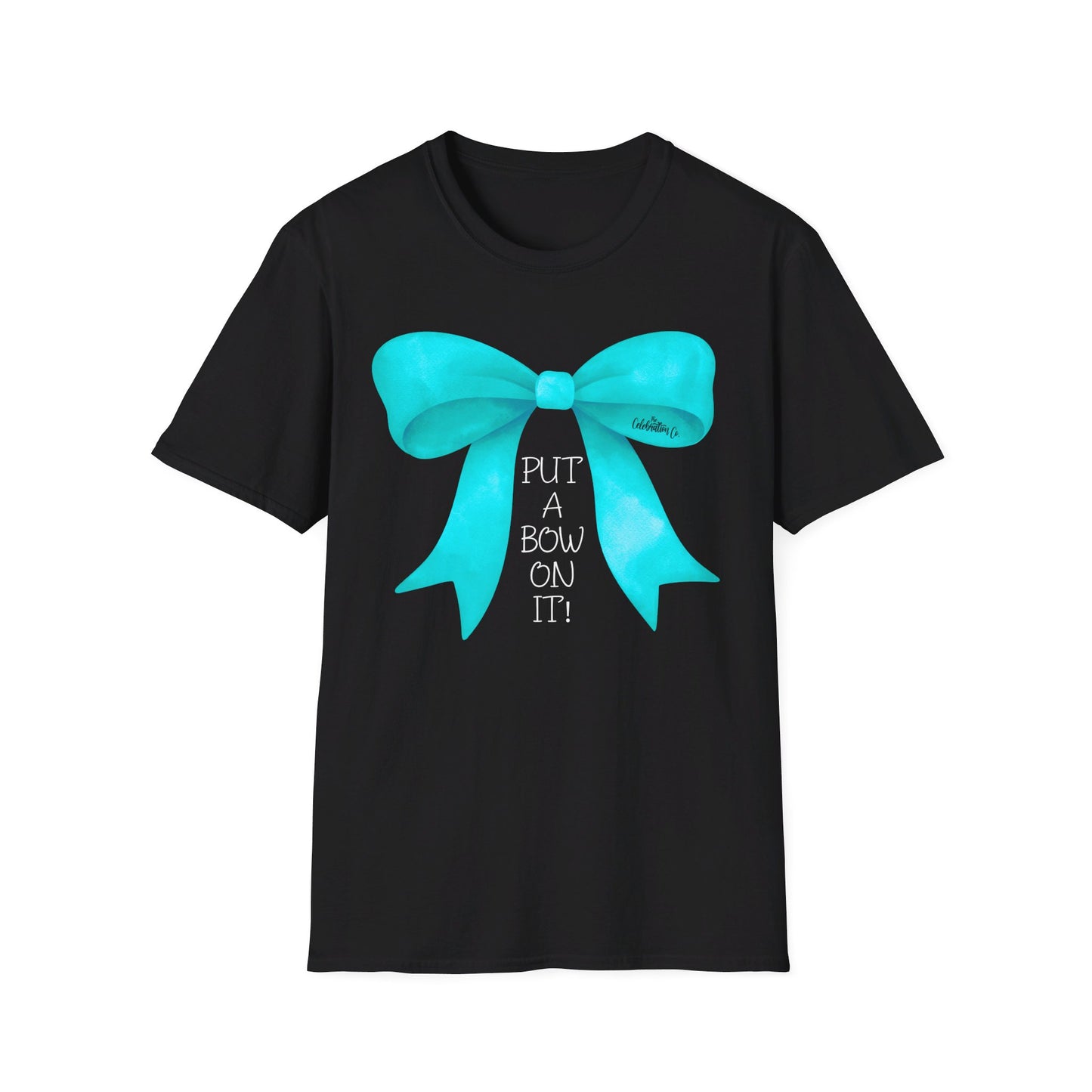 "Put A Bow On It" T-Shirt with Teal Bow and White Letters