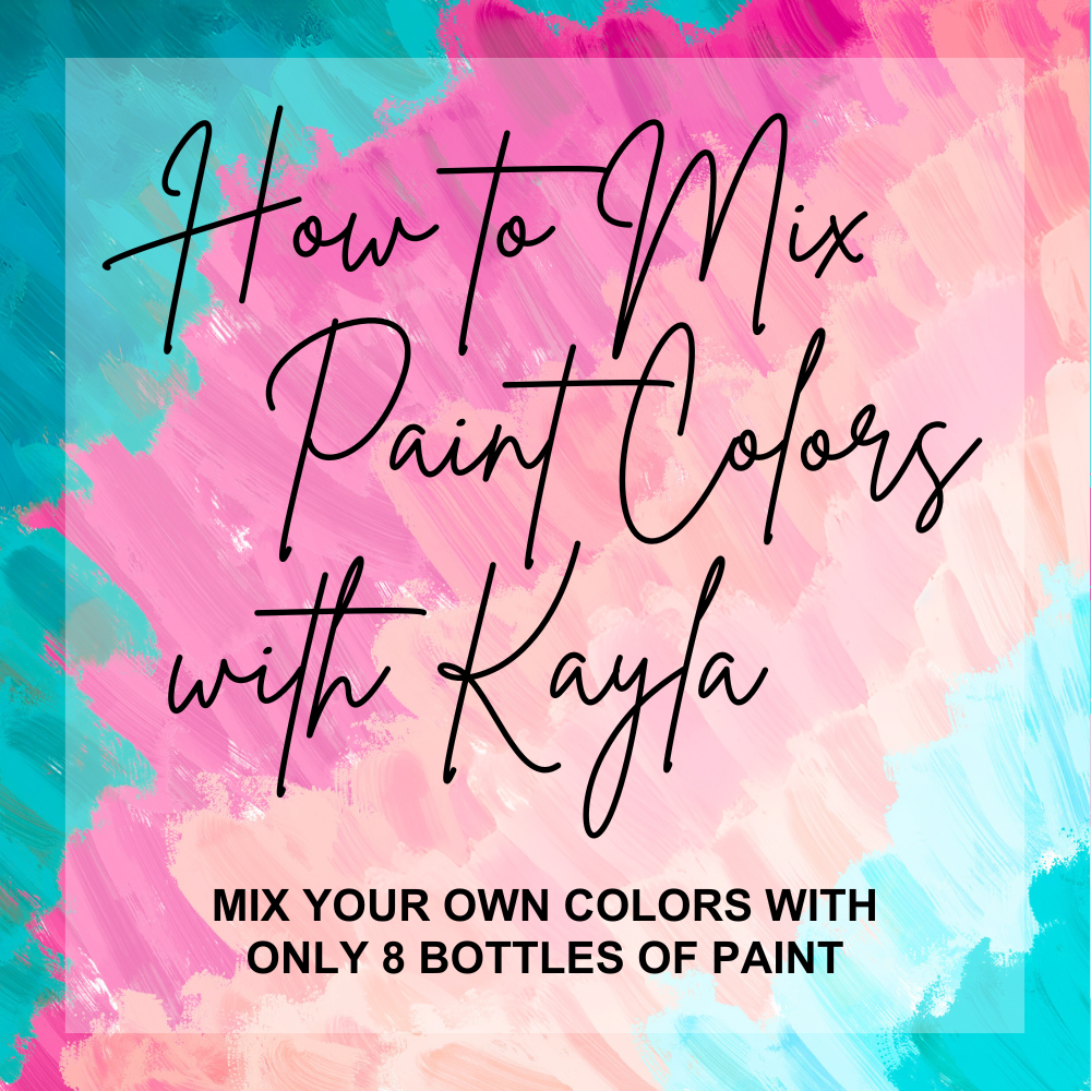 Paint Mixing Class by Kayla-  Special- The Celebration Co.